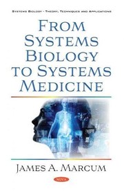 Cover of: From Systems Biology to Systems Medicine by James A. Marcum