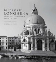 Cover of: Baldassare Longhena and Venetian Baroque Architecture