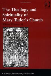 Cover of: The theology and spirituality of Mary Tudor's church