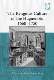 Cover of: The Religious Culture of the Huguenots, 1660-1750 by Anne Dunan-page