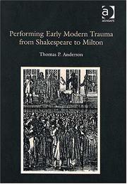 Cover of: Performing early modern trauma from Shakespeare to Milton