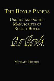 Cover of: The Boyle Papers: Understanding the Manuscripts of Robert Boyle