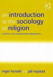 Cover of: An introduction to the sociology of religion: classical and contemporary perspectives