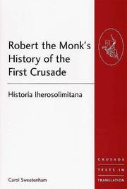 Cover of: Robert the Monk's History of the First Crusade: Historia Iherosolimitana (Crusade Texts in Translation) (Crusade Texts in Translation) (Crusade Texts in Translation)
