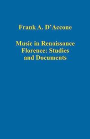 Cover of: Music in Renaissance Florence by Frank A. D'Accone