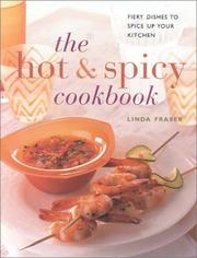 Cover of: The Hot & Spicy Cookbook: Fiery Dishes to Spice up Your Kitchen (Contemporary Kitchen)