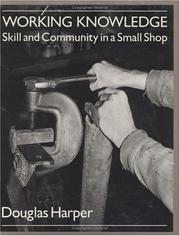 Cover of: Working knowledge: skill and community in a small shop