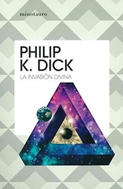 Cover of: La invasión divina by Philip K. Dick, Albert Solé
