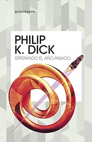 Cover of: Esperando el año pasado by Philip K. Dick, Domingo Santos