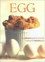 Cover of: Egg: The Definitive Guide to Choosing, Cooking and Enjoying Eggs