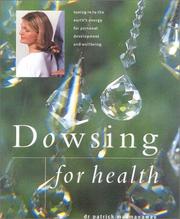 Cover of: Dowsing for Health: Tuning in to the Earth's Energy for Personal Development and Well-Being