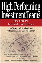 Cover of: High Performing Investment Teams: How to Achieve Best Practices of Top Firms