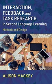 Cover of: Interaction, Feedback and Task Research in Second Language Learning by Alison Mackey