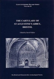 The cartulary of St Augustine's Abbey, Bristol by Walker, David