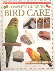 Cover of: Complete Guide to Bird Care (Practical Handbook) by David Alderton