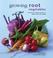 Cover of: Growing Root Vegetables (Kitchen Garden)