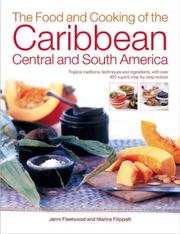 The Food and Cooking of the Caribbean, Central and South America by Fleetwood, Jenni/ Filippelli, Marina, Jenni Fleetwood