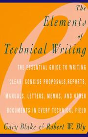 Cover of: The Elements of Technical Writing (Elements of Series) by Gary Blake, Robert W. Bly, Gary Blake, Robert W. Bly