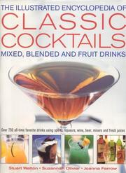 Cover of: Illustrated Encyclopedia of Classic Cocktails: Mixed, Blended and Fruit Drinks