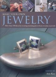 Cover of: Make Your Own Jewellery: 100 practical ways to create stunning pieces from everyday materials