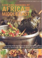 Cover of: Food and Cooking of Africa and Middle East: A fascinating journey through these rich and diverse cuisines: the culinary history; the ingredients; the techniques and over 150 authentic dishes