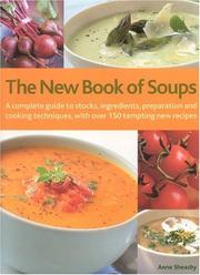 Cover of: The New Book of Soups: A Complete Guide to Stocks, Ingredients, Preparation and Cooking Techniques, with over 150 Tempting New Recipes