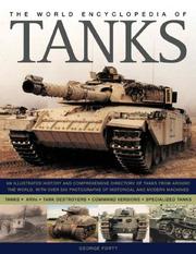 Cover of: The World Encyclopedia of Tanks: An Illustrated History and Comprehensive Directory of Tanks Around the world, with over 700 photographs of historical ... 17V Sturmpanzerwagen to the Vickers MK7 MBT