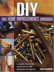 Cover of: DIY and Home Improvements Handbook: A Complete Step-by-Step Manual with Over 800 Photos and Diagrams
