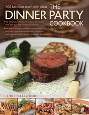 Cover of: The Dinner Party Cookbook: 200 fabulous main dish ideas: by Jenni Fleetwood