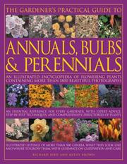 Cover of: The Gardener's Practical Guide to Annuals, Bulbs and Perennials: An illustrated encyclopedia of flowering plants containing over 1500 beautiful colour ... catalogues (Gardeners Practical Guide to)