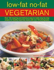 Cover of: Low Fat No Fat Vegetarian: Over 180 inspiring and delicous easy-to-make step-by-step recipes for healthy meat-free meals with over 750 photographs