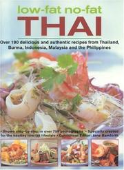Cover of: Low-Fat No-Fat Thai: Over 190 delicious and authentic recipes from Thailand, Burma, Indonesia, Malaysia and the Philippines