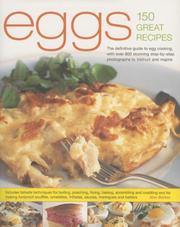 Cover of: Eggs--150 Fabulous Recipes: The Definitive Guide To Egg Cooking, Shown In More Than 800 Stunning Step-By-Step Photographs To Guide & Inspire
