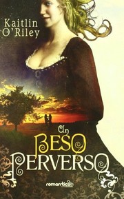 Cover of: Un beso perverso by Kaitlin O'Riley