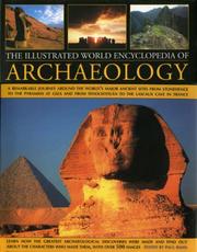 Cover of: The Illustrated World Encyclopedia of Archaeology: A Remarkable Journey Round The World's Major Ancient Sites From The Pyramids Of Giza To Easter Island ... In Southern France (Illustrated Encylopedia)