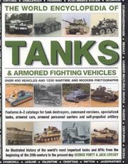 Cover of: The World Encyclopedia of Tanks &  Armoured Fighting Vehicles: An Illustrated History Of The World's Most Important Tanks And Afvs From The Beginning Of ... To The Present Day (Illustrated Encylopedia)