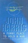 Cover of: A Funny Place to Hold a War