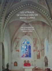 Cover of: Les Vitraux de la Fille-Dieu de Brian Clarke/Die Glasgemälde der Fille-Dieu von Brian Clarke