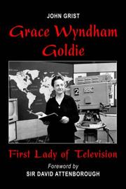 Cover of: Grace Wyndham Goldie, First Lady of Television | John Grist