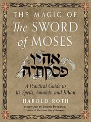 Cover of: Magic of the Sword of Moses: A Practical Guide to Its Spells, Amulets, and Ritual