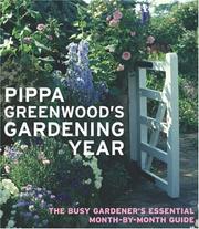 Cover of: Pippa Greenwood's Gardening Year: The Busy Gardener's Essential Month-by-Month Guide