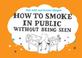 Cover of: How to Smoke in Public Without Being Seen