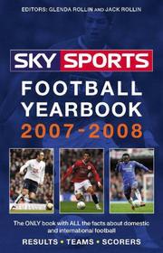 Cover of: Sky Sports Football Yearbook 2007-2008 (Sky Sports Football Yearbooks) by Jack Rollin, Glenda Rollin