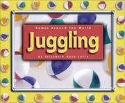 Juggling (Games Around the World) by Elizabeth Dana Jaffe