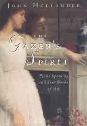 Cover of: The gazer's spirit: poems speaking to silent works of art