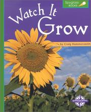 Cover of: Watch It Grow (Spyglass Books) by 