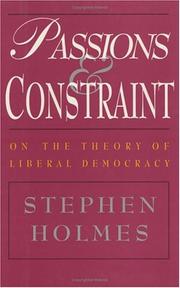 Cover of: Passions and constraint: on the theory of liberal democracy