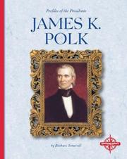 Cover of: James K. Polk by Barbara A. Somervill
