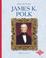Cover of: James K. Polk