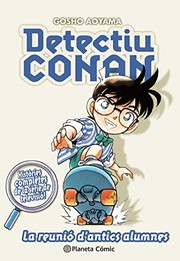 Cover of: Detectiu Conan nº 09 La reunió d antics alumnes by Gōshō Aoyama, Daruma Serveis Lingüistics  S.L.